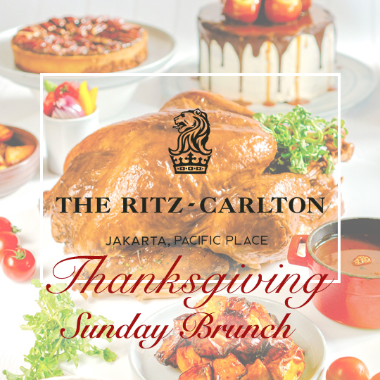 Thanksgiving Celebration at The Ritz-Carlton Jakarta, Pacific Place ...