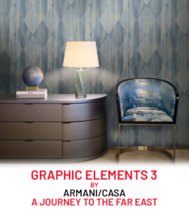 GRAPHIC ELEMENTS 3 BY ARMANI/CASA: A JOURNEY TO THE FAR EAST