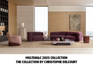 MOLTENI&C 2025 COLLECTION – THE COLLECTION BY CHRISTOPHE DELCOURT